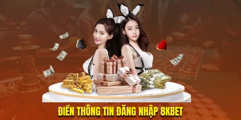 Điền Thông Tin Đăng Nhập 8KBET