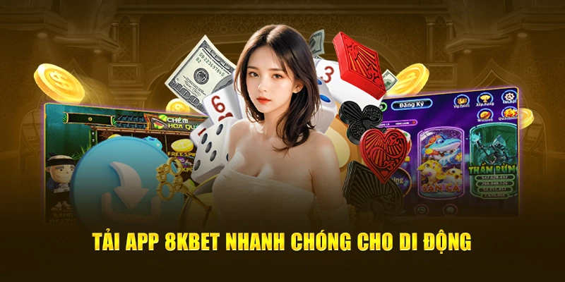 Tải App 8KBET Nhanh Chóng Cho Di Động